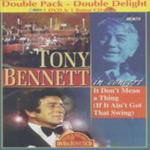 Tony Bennett – In Concert - It Don't Mean A Thing (If It Ain't Got The Swing)
