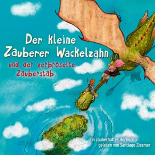 Diverse – Der kleine Zauberer Wackelzahn und der zerbröselte Zauberstab