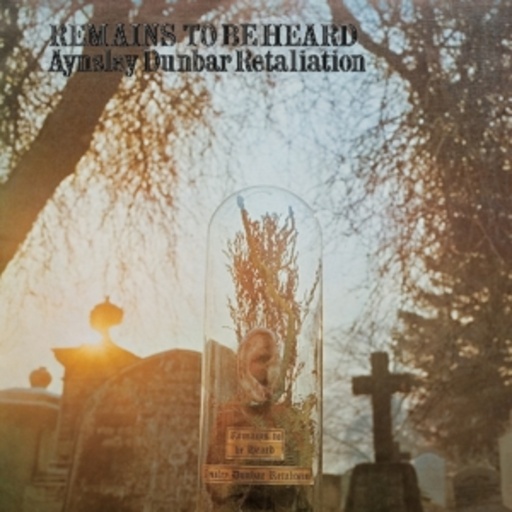 Aynsley Dunbar – Remains To Be Heard