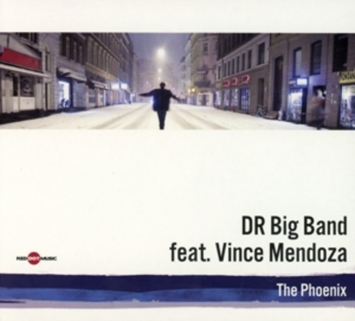 DR Big Band feat. Vince Mendoza – The Phoenix