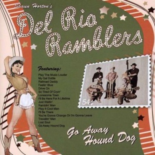 Shaun Horton's Del Rio Ramblers – Go Away Hound Dog