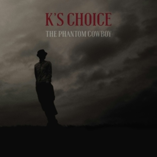 K's Choice – The Phantom Cowboy