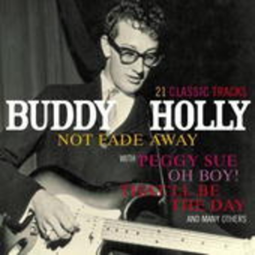 Buddy Holly – Not Fade Away