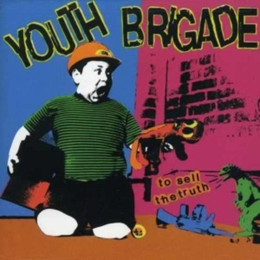 Youth Brigade – To Sell Us The Truth