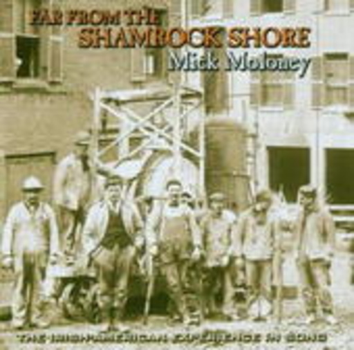 Mick Moloney – Far From The Shamrock Shore