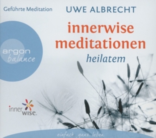Uwe Albrecht – Innerwise Meditationen - Heilatem