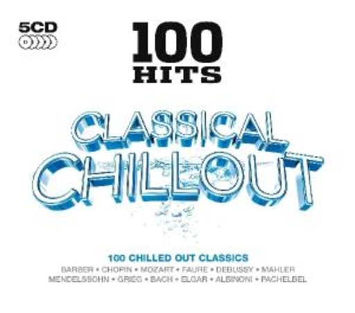 Diverse – 100 Hits - Classical Chillout