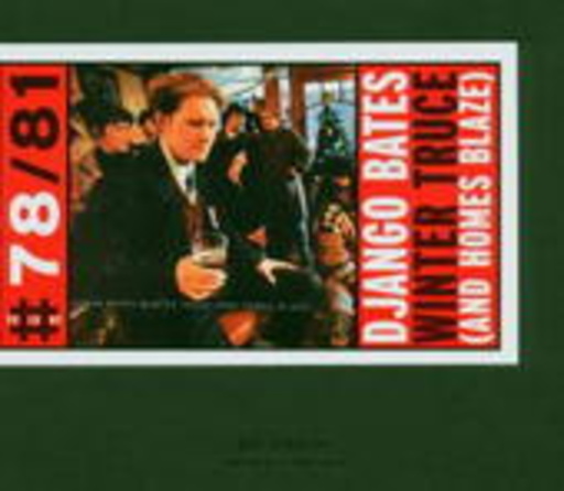 Django Bates – Winter Truce (And Homes Blaze)