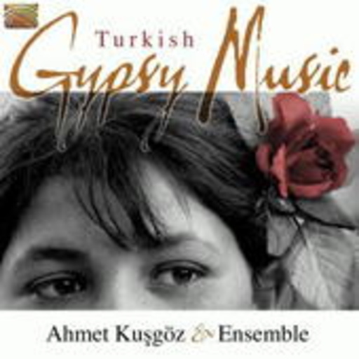 Ahmed Kusgöz & Ensemble – Turkish Gypsy Music