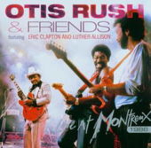 Otis Rush & Friends – Live At Montreux 1986