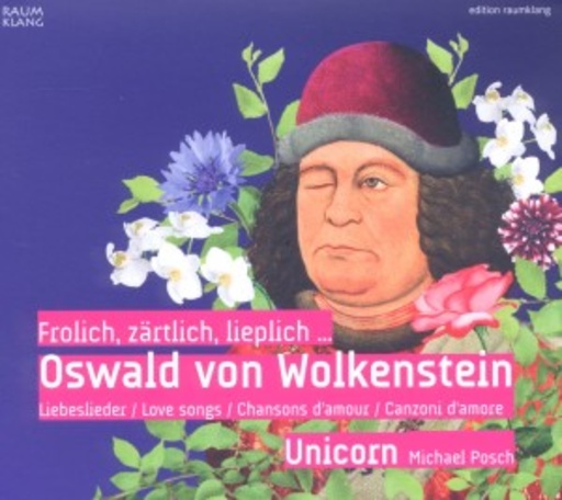 Michael Posch/Ensemble Unicorn – Frölich, zärtlich, lieplich...