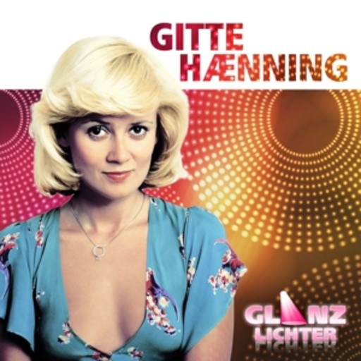 Gitte Haenning – Glanzlichter