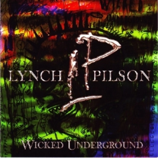 Lynch & Pilson – Wicked Underground