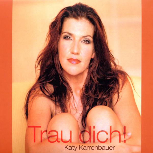 Katy Karrenbauer – Trau dich!