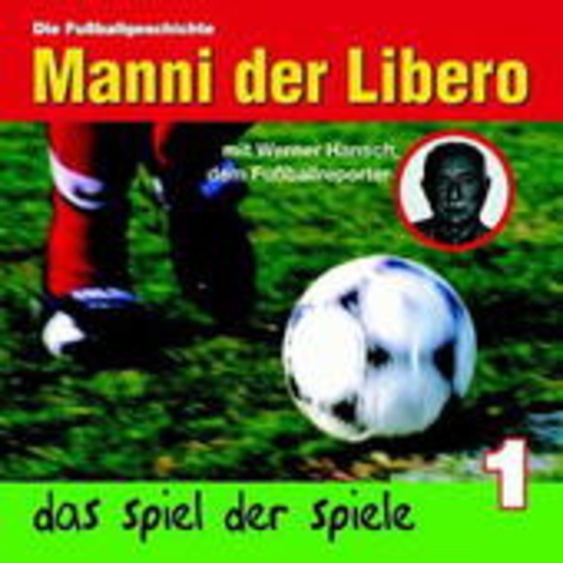 Werner Hansch – Manni der Libero - Das Spiel der Spiele (Folge 1)