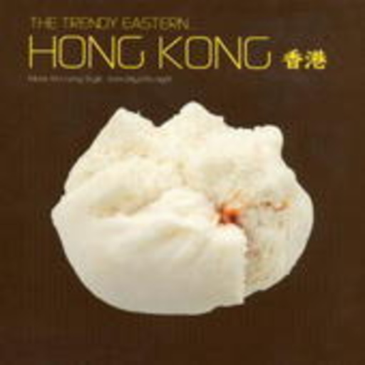 The Trendy Eastern – Hong Kong