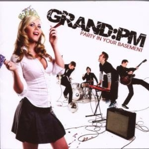 Grand:PM – Party In Your Basement