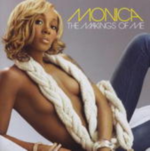 Monica – The Makings Of Me