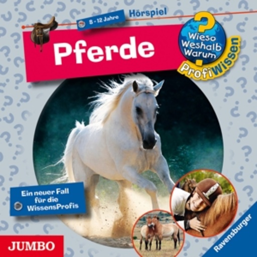Wieso? Weshalb? Warum? Profiwissen: Pferde