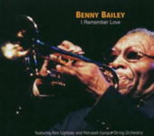 Benny Bailey – I Remember Love