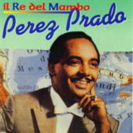 Perez Prado – Il Re Del Mambo