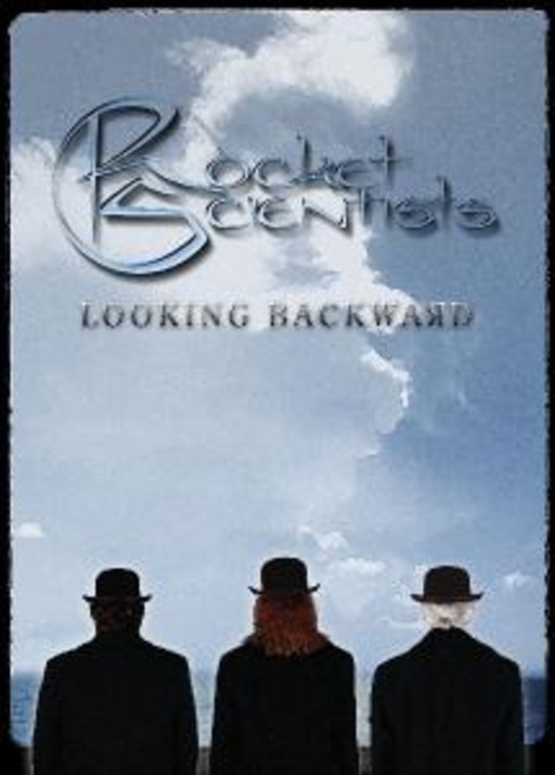 Rocket Scientsists – Looking Backwards