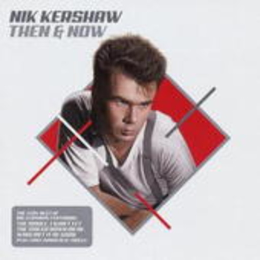 Nik Kershaw – Then And Now: The Very Best Of