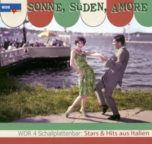Diverse – Sonne, Süden, Amore: Stars & Hits aus Italien (WDR4 Schallplattenbar)