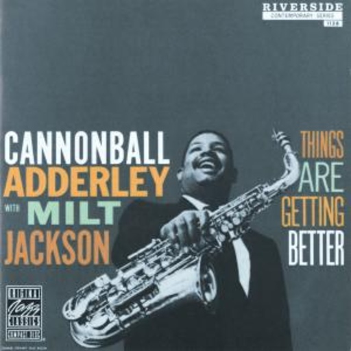 Cannonball Adderley/Milt Jackson – Things Are Getting Better
