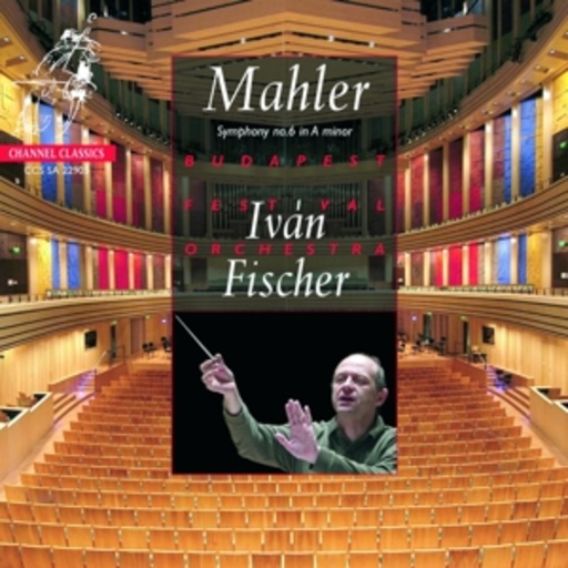 Budapest Festival Orchestra/Iván Fischer – Sinfonie Nr. 6 A-Moll
