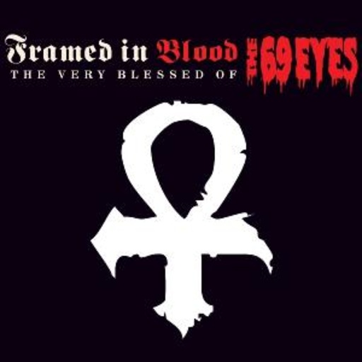 69 Eyes – Framed In Blood - The Very Blessed Of