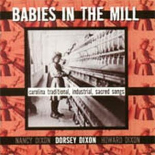 Dorsey Dixon – Babies In The Mill