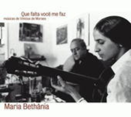 Maria Bethania – Que Falta Voce Me Faz