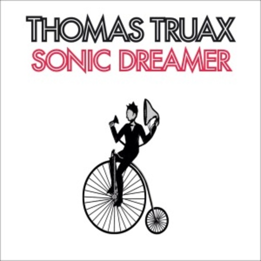 Thomas Truax – Sonic Dreamer
