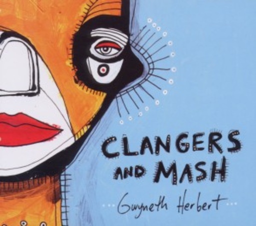 Gwyneth Herbert – Clangers & Mash