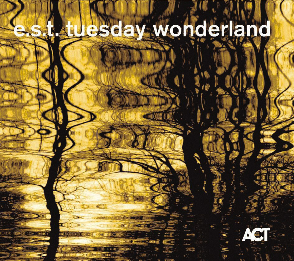 Esbjörn Svensson Trio (E.S.T.) – Tuesday Wonderland