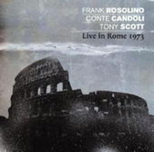 Frank Rosolino/Conte Candoli/Tony Scott – Live In Rome 1973