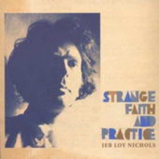 Jeb Loy Nichols – Strange Faith And Practice