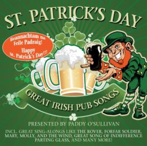 Diverse – St. Patrick's Day - Great Irish Pub Songs (Presented By Paddy O'Sullivan)
