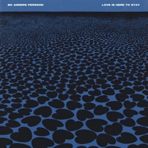 Bo Anders Persson – Love Is Here To Stay