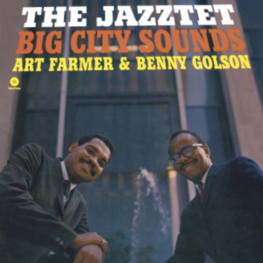 Art Farmer & Benny Golson – The Jazztet Big City Sounds