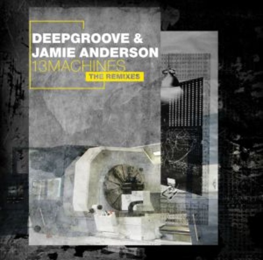 Deepgroove & Jamie Anderson – 13 Machines - The Remixes