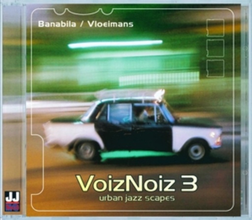 Banabila & Vloeimans – VoizNoiz 3 - Urban Jazz Scapes