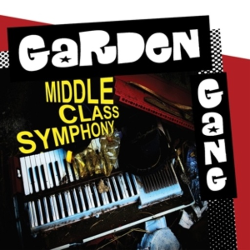 Garden Gang – Middle Class Symphony