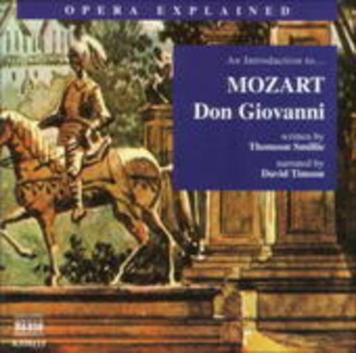 David Timson – Opera Explained - An Introduction To ... Mozart: Don Giovanni