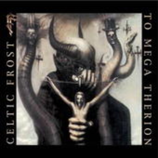Celtic Frost – To Mega Therion