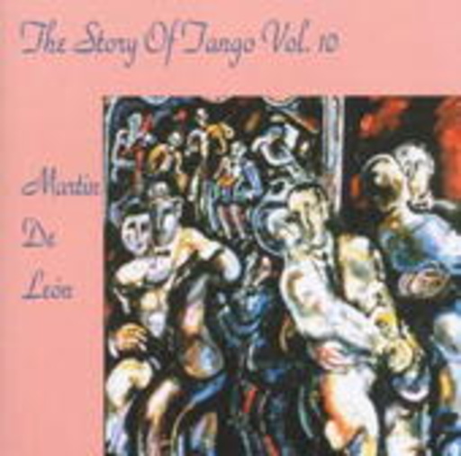 Martin De León – The Story Of Tango Vol. 10