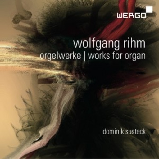 Dominik Susteck – Orgelwerke/Works For Organ