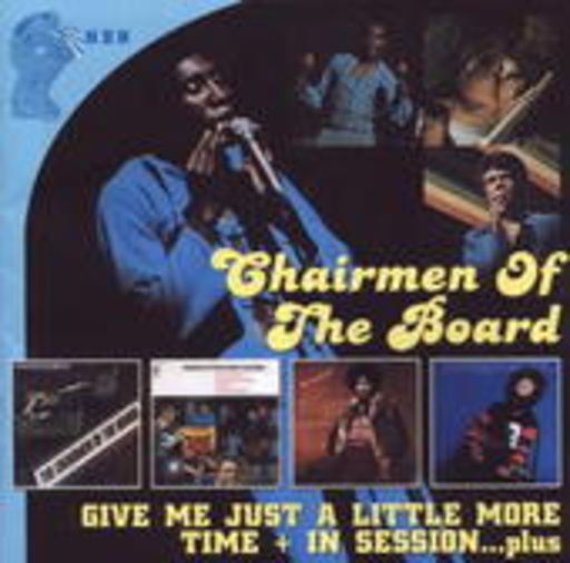 Chairmen Of The Board – Give Me Just A Little More Time/In Session...Plus