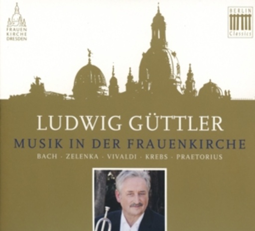 Ludwig Güttler – Musik in der Frauenkirche